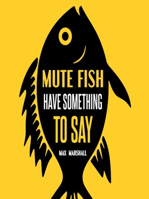 cover image of Mute Fish Have Something to Say